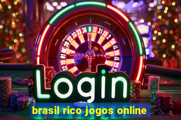 brasil rico jogos online